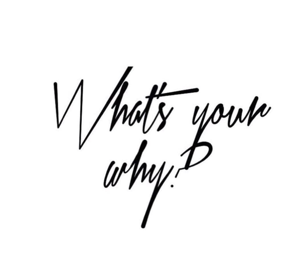 What’s Your Why?